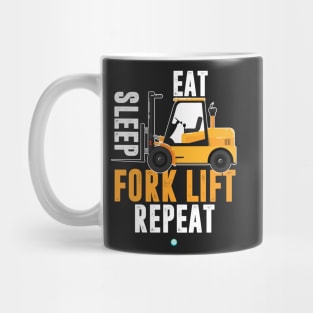 Eat Sleep Forklift Repeat- Funny Forklifter Gift Mug